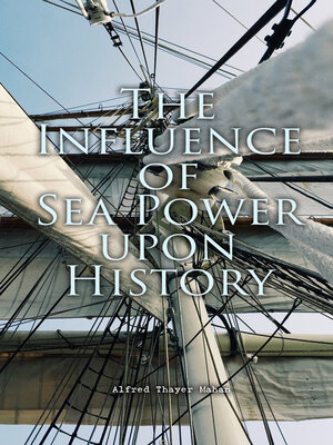 cover image of The Influence of Sea Power upon History